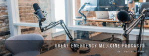 Dr. Adrian Cohen Great Emergency Medicine Podcasts